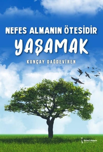 Nefes Almanın Ötesidir Yaşamak