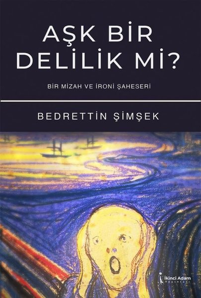 Aşk Bir Delilik Mi? Bir Mizah ve İroni Şaheseri