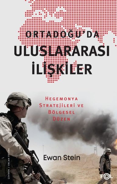 Ortadoğu'da Uluslararası İlişkiler - Hegemonya Stratejileri ve Bölgesel Düzen