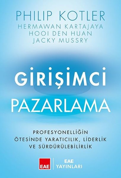 Girişimci Pazarlama - Profesyonelliğin Ötesinde Yaratıcılık Liderlik ve Sürdürülebilirlik