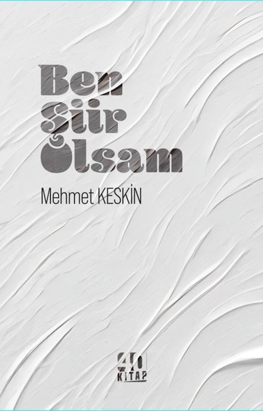 Ben Şiir Olsam