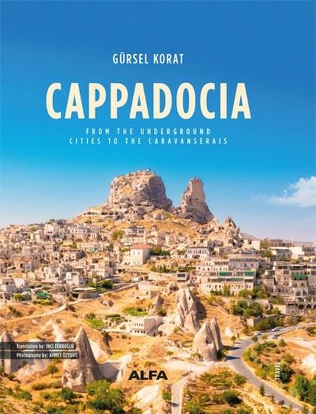 Cappadocia - From The Underground Cities To The...