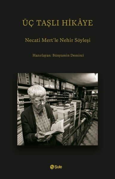 Üç Taşlı Hikaye - Necati Mert'le Nehir Söyleşi