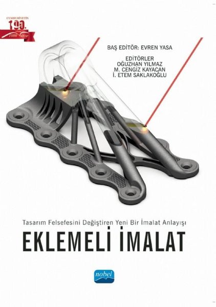 Eklemeli İmalat - Tasarım Felsefesini Değiştiren Yeni Bir İmalat Anlayışı