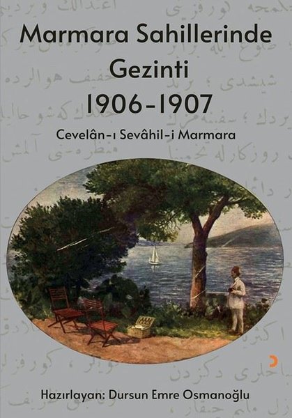 Marmara Sahillerinde Gezinti 1906 - 1907: Cevalan-ı Sevahil-i Marmara