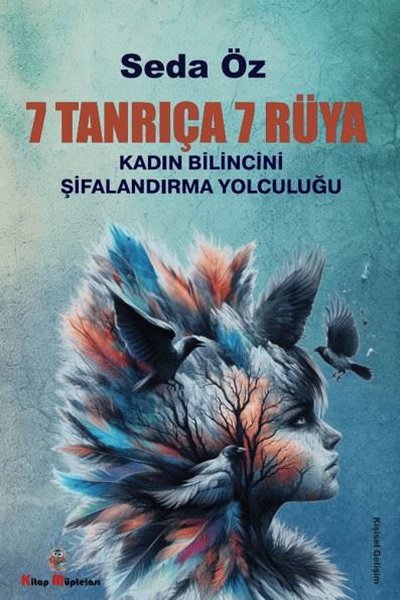 7 Tanrıça 7 Rüya - Kadın Bilincini Şifanlandırma Yolculuğu