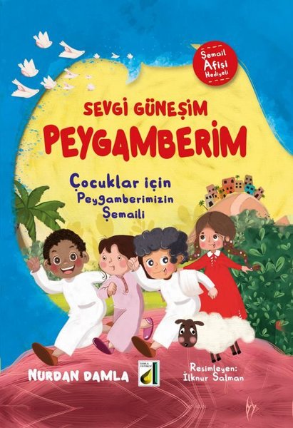 Sevgi Güneşim Peygamberim - Çocuklar İçin Peygamberimizin Şemaili