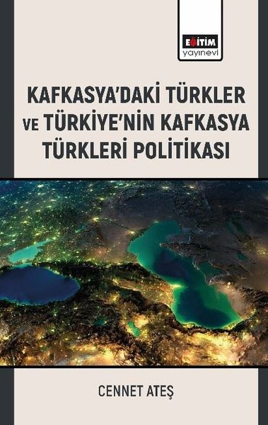 Kafkasya'daki Türkler ve Türkiye'nin Kafkasya Türkleri Politikası