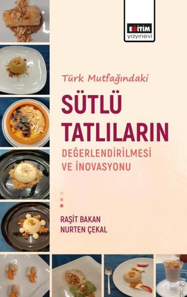 Türk Mutfağındaki Sütlü Tatlıların Değerlendirilmesi ve İnovasyonu