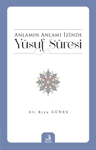 Anlamın Anlamı İzinde Yusuf Suresi