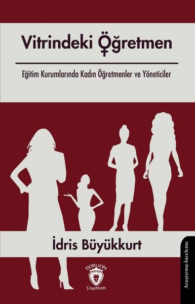 Vitrindeki Öğretmen - Eğitim Kurumlarında Kadın Öğretmenler ve Yöneticiler