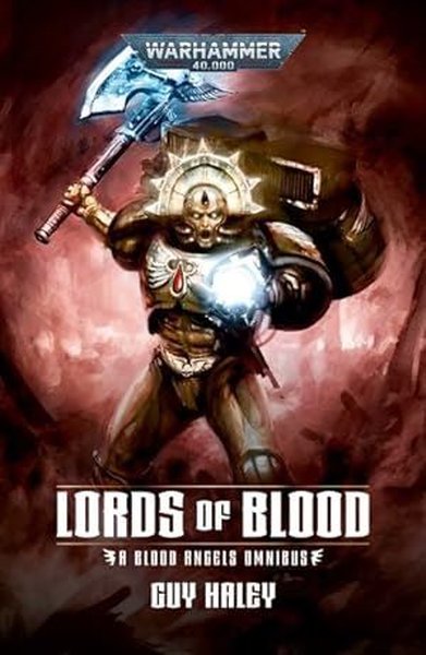 Lords OF Blood: Blood Angels Omnibus (Warhammer 40000)