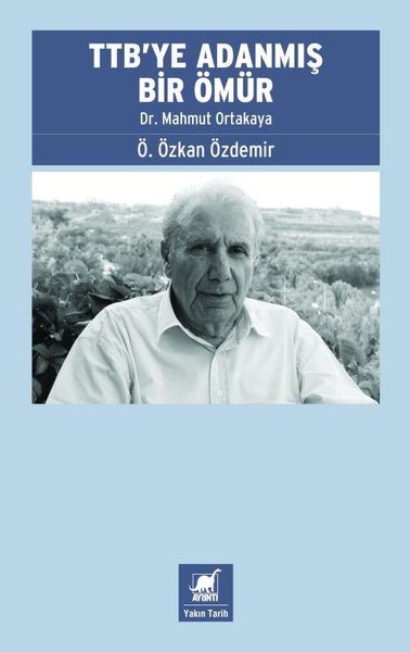 TTB'ye Adanmış Bir Ömür: Dr. Mahmut Ortakaya