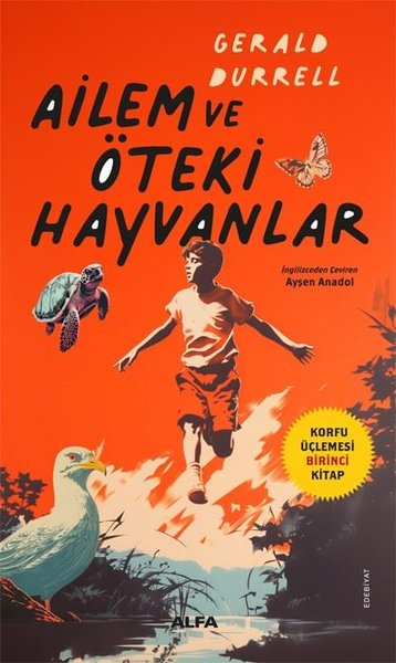 Ailem ve Öteki Hayvanlar - Korfu Üçlemesi Birinci Kitap