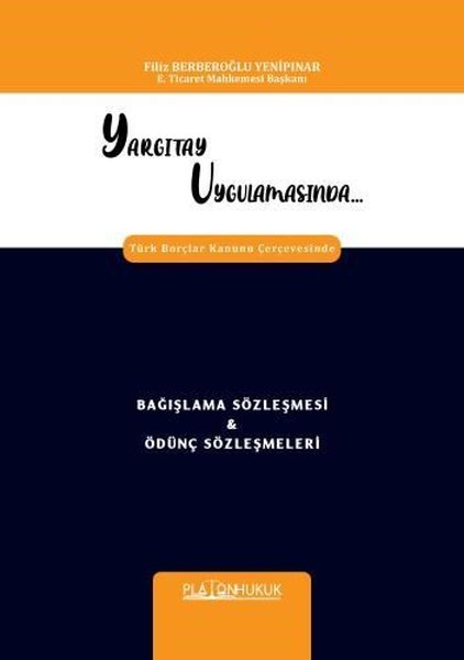 Yargıtay Uygulamasında Türk Borçlar Kanunu Çerçevesinde Bağışlama Sözleşmesi & Ödünç Sözleşmeleri