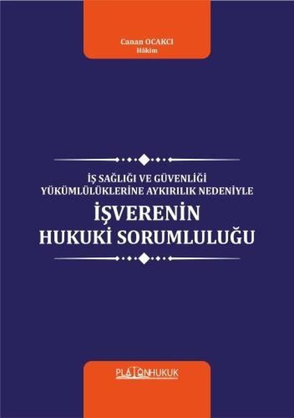 İş Sağlığı ve Güvenliği Yükümlülüklerine Aykırılık Nedeniyle İş verenin Hukuki Sorumluluğu