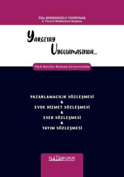 Yargıtay Uygulamasında Türk Borçlar Kanunu Çerçevesinde Pazarlamacılık Sözleşmesi & Evde Hizmet Sözl