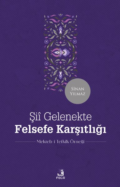 Şii Gelenekte Felsefe Karşıtlığı - Mekteb-i Tefkik Örneği