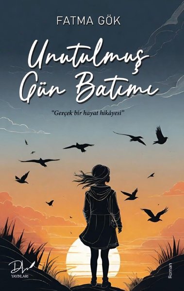 Unutulmuş Gün Batımı - Gerçek Bir Hayat Hikayesi