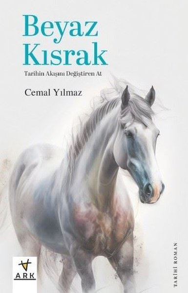 Beyaz Kısrak - Tarihin Akışını Değiştiren At