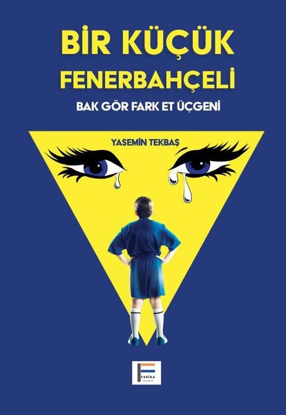 Bir Küçük Fenerbahçeli - Bak Gör Fark Et Üçgeni