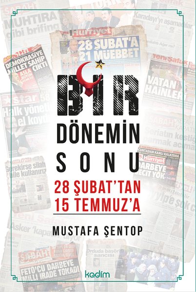 Bir Dönemin Sonu - 28 Şubat'tan 15 Temmuz'a