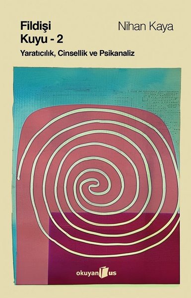 Fildişi Kuyu 2 - Yaratıcılık Cinsellik ve Psika...