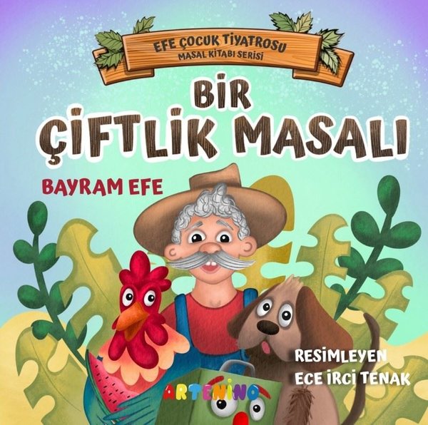 Bir Çiftlik Masalı - Efe Çocuk Tiyatrosu Masal Serisi