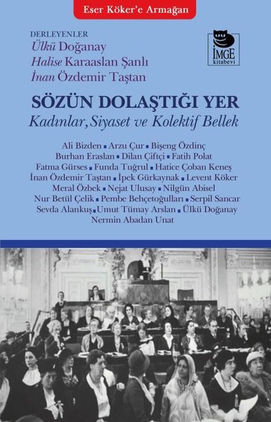 Sözün Dolaştığı Yer - Kadınlar Siyaset ve Kolek...