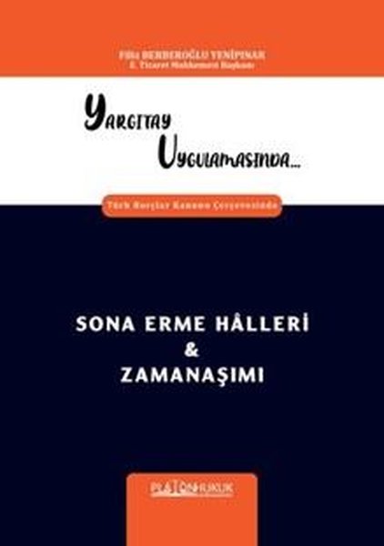 Yargıtay Uygulamasında Türk Borçlar Kanunu Çerçevesinde Sona Erme Halleri & Zamanaşımı