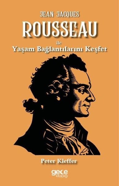 Jean - Jacques Rousseanu İle Yaşam Bağlantılarını Keşfet