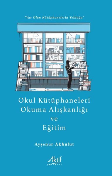 Okul Kütüphaneleri Okuma Alışkanlığı ve Eğitim