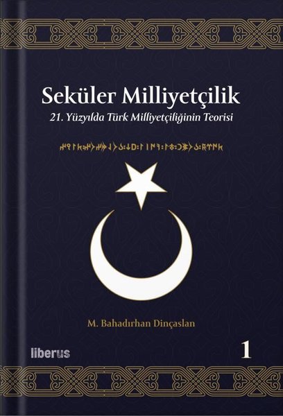 Seküler Milliyetçilik 1 - 21. Yüzyılda Türk Milliyetçiliğinin Teorisi