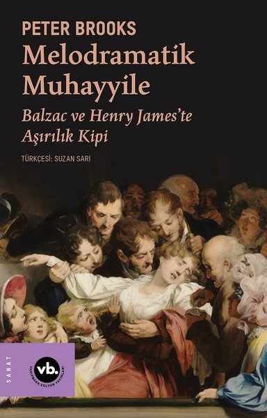 Melodramatik Muhayyile - Balzac ve Henry James'...
