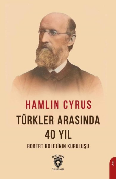 Türkler Arasında 40 Yıl - Robert Kolejinin Kuruluşu