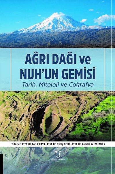 Ağrı Dağı ve Nuh’un Gemisi - Tarih, Mitoloji ve Coğrafya