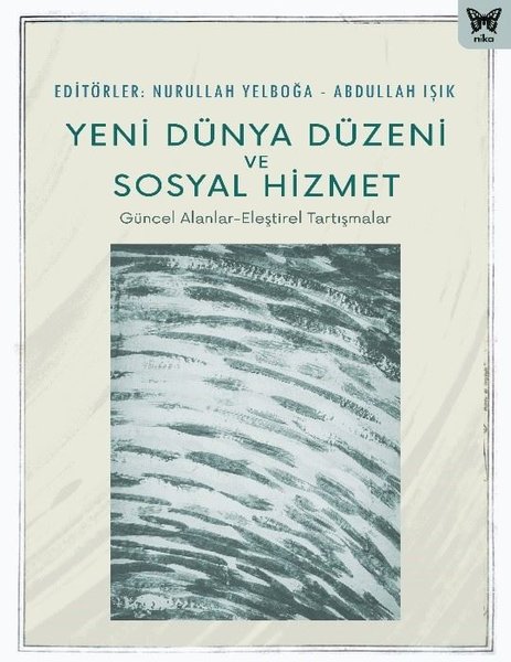 Yeni Dünya Düzeni ve Sosyal Hizmet: Güncel Alanlar - Eleştirel Tartışmalar