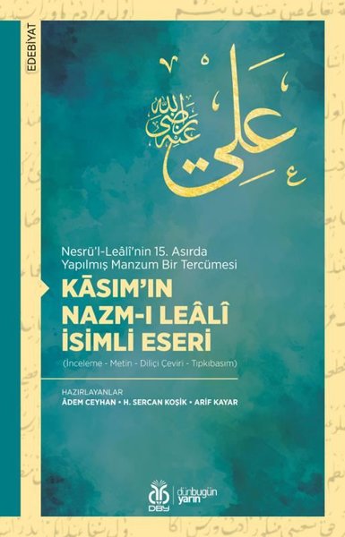 Kasım'ın Nazm-ı Leali İsimli Eseri - Nesrü'l - Leali'nin 15. Asırda Yapılmış Manzum Bir Tercümesi