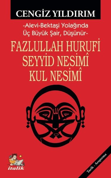 Fazlullah Hurufi Seyyid Nesimi Kul Nesimi - Alevi - Bektaşi Yolağında Üç Büyük Şair Düşünür