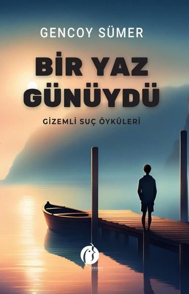 Bir Yaz Günüydü - Gizemli Suç Öyküleri