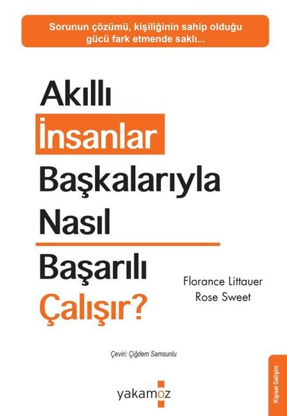 Akıllı İnsanlar Başkalarıyla Nasıl Başarılı Çalışır?