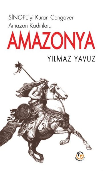 Amazonya - Sinope'yi Kuran Cengaver Amazon Kadınlar