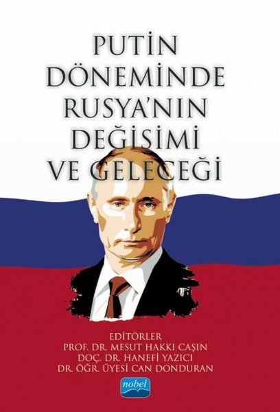 Putin Döneminde Rusya'nın Değişimi ve Geleceği