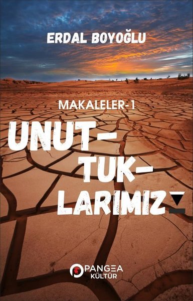 Unuttuklarımız - Makaleler 1