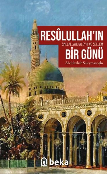 Resulullah'ın Bir Günü