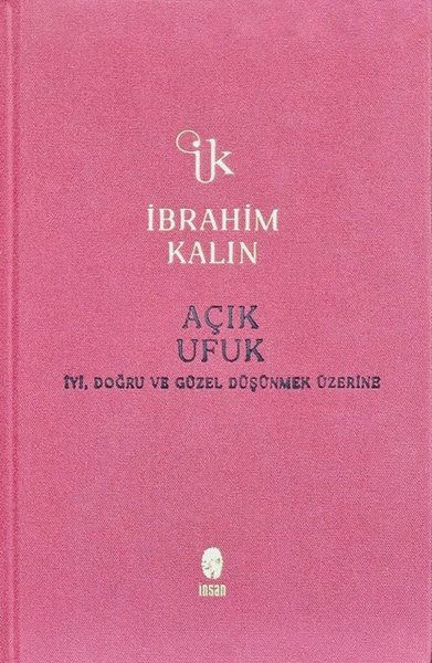 Açık Ufuk - İyi Doğru ve Güzel Düşünmek Üzerine...