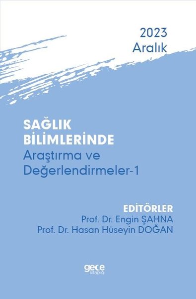 Sağlık Bilimlerinde Araştırma ve Değerlendirmeler 1 - Aralık 2023