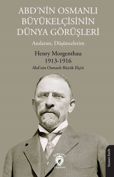 ABD'nin Osmanlı Büyükelçisinin Dünya Görüşleri - Anılarım, Düşüncelerim