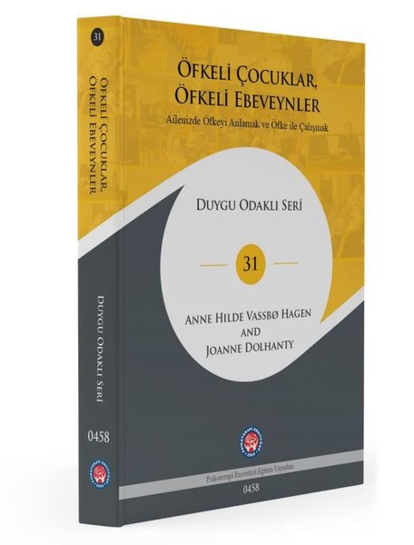 Öfkeli Çocuklar Öfkeli Ebeveynler - Ailenizde Öfkeyi Anlamak ve Öfke İle Çalışmak - Duygu Odaklı Seri