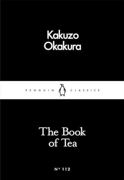 Book of Tea (Penguin Little Black Classics)